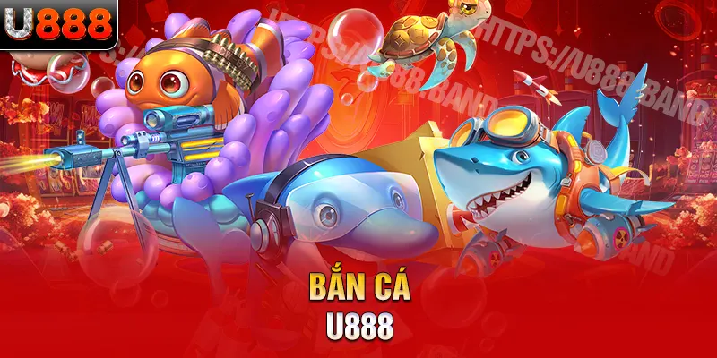 Bắn Cá U888